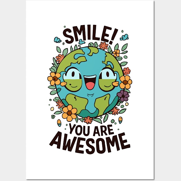 Smile! You Are Awesome Wall Art by FanArts